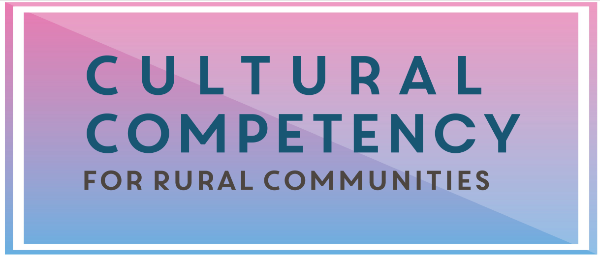 Part 4: Cultural Competency for Rural Communities